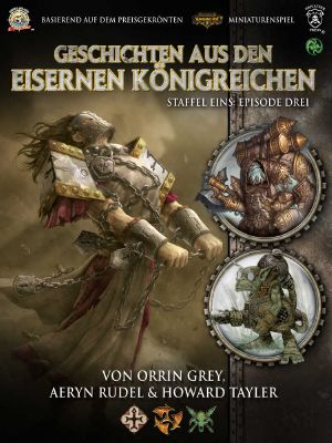 [Iron Kingdoms- Staffel 1 03] • Geschichten aus den Eisernen Königreichen, Staffel 1 Episode 3 (Iron Kingdoms, Staffel 1)